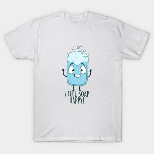 I Feel Soap Happy! T-Shirt